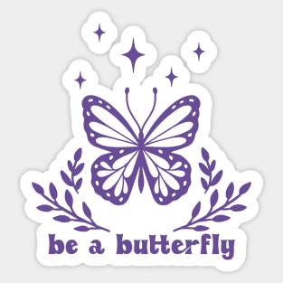 Be a butterfly Sticker